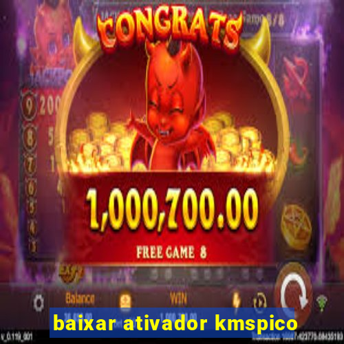 baixar ativador kmspico